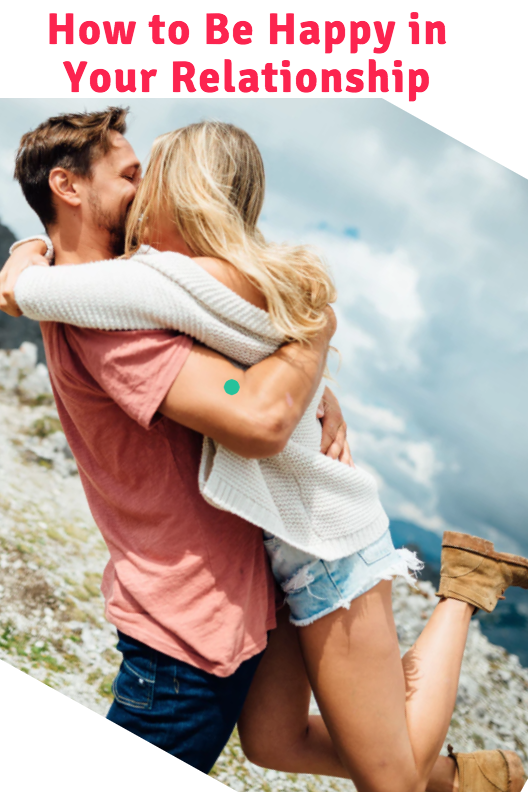 5 Simple Ways to Be Happy in Your Relationship - Carla Romo